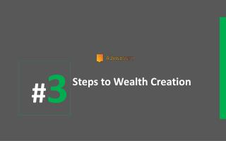 3 STEPS TO WEALTH CREATION