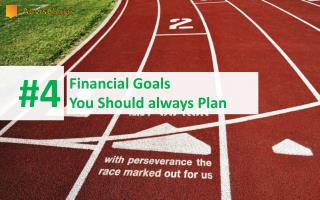 4 FINANCIAL GOALS YOU SHOULD ALWAYS PLAN