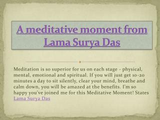 A meditative moment from Lama Surya Das