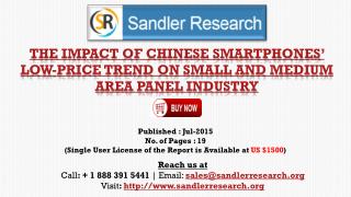 The Impact of Chinese Smartphones’ Low-Price Trend on Small and Medium Area Panel Industry Growth Report