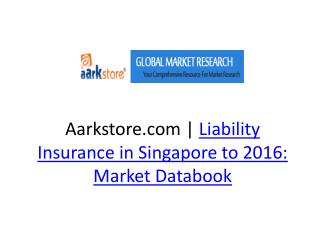 Aarkstore.com | Liability Insurance in Singapore to 2016: Ma