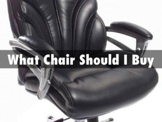 What Chair Should I Buy