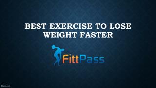 Best exercise to lose weight faster