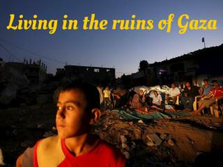 Living in the ruins of Gaza