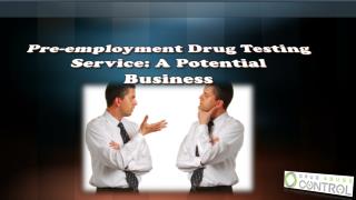 Pre employment drug testing service: Potential business