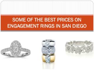 SOME OF THE BEST PRICES ON ENGAGEMENT RINGS IN SAN DIEGO