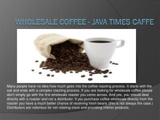 Wholesale Coffee - Java Times Caffe