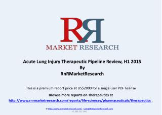 Acute Lung Injury Therapeutic Pipeline Review, H1 2015