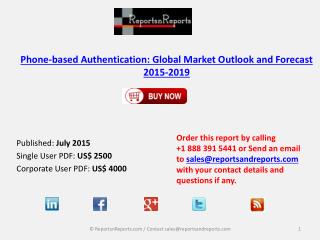 Phone Based Authentication Market Forecast Report 2019