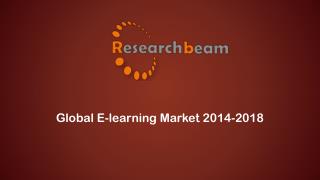 In depth Research Report on Global E-learning Market 2014-2018