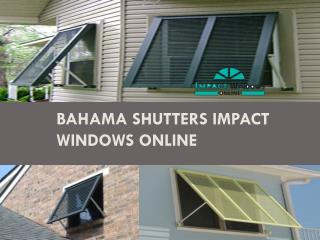 Bahama Shutters impact windows online