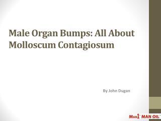 Male Organ Bumps - All About Molloscum Contagiosum