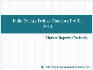 India Energy Drinks Category Profile 2014