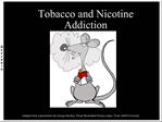 Tobacco and Nicotine Addiction