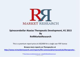 Spinocerebellar Ataxias Therapeutic Pipeline Review, H1 2015