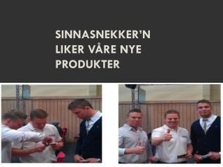 Sinnasnekker’n liker våre nye produkter