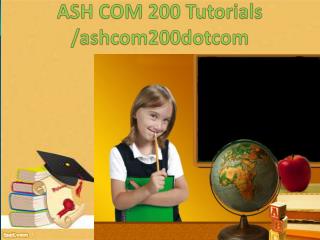 ASH COM 200 Tutorials /ashcom200dotcom