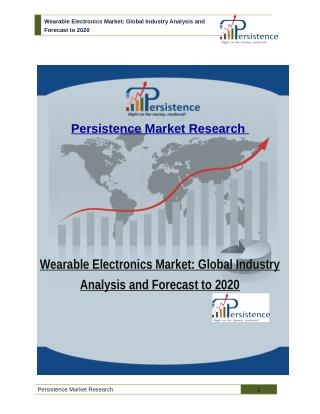 Wearable Electronics Market: Global Industry Analysis and Forecast to 2020