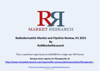 Radiodermatitis Therapeutic Pipeline Review, H1 2015