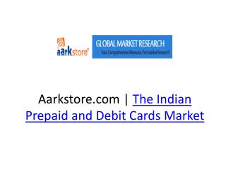 Aarkstore.com | The Indian Prepaid and Debit Cards Market