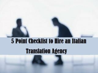 5 Point Checklist to Hire an Italian Translation Agency