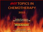 Institute of Learning 2011 Sponsored by Chemotherapy SIG Session Coordinator