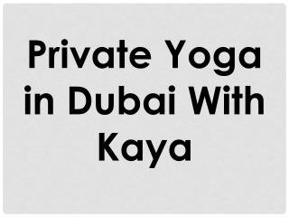 Private Yoga in Dubai With Kaya