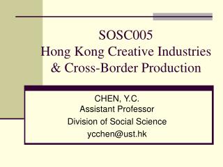SOSC005 Hong Kong Creative Industries & Cross-Border Production