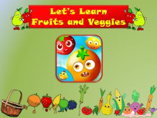 Let's Learn Fruits & Veggies