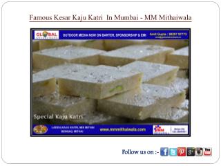 Famous Kesar Kaju Katri In Mumbai - MM Mithaiwala