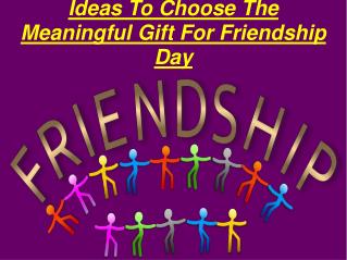 Ideas To Choose The Meaningful Gift For Friendship Day