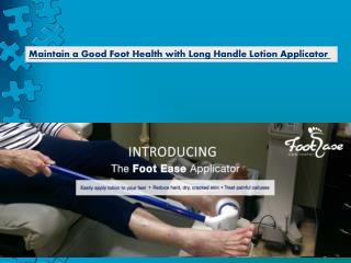 Maintain a Good Foot Health with Long Handle Lotion Applicator