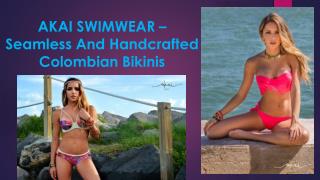 Seamless And Handcrafted Colombian Bikinis