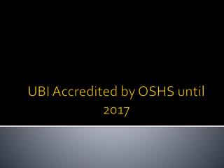 UBI Accredited by OSHS until 2017