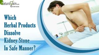 Which Herbal Products Dissolve Kidney Stone In Safe Manner?