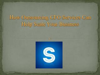 How Outsourcing CFO Services Can Help Scale Your Business