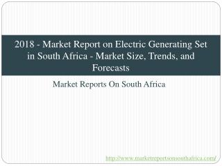 2018 - Market Report on Electric Generating Set in South Africa - Market Size, Trends, and Forecasts