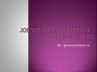 Job vacancies in chennai | job vacancies - genieconsultants.in
