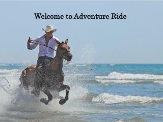 Enjoy a Horse Riding Vacation by Adventure Ride