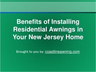 Benefits of Installing Residential Awnings in Your New Jersey Home