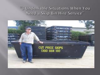 3 Undeniable Situations When You Need a Skip Bin Hire Service