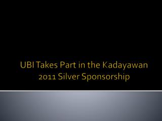 UBI Takes Part in the Kadayawan 2011 Silver