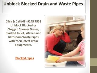 Unblock Blocked Drain & Waste Pipes