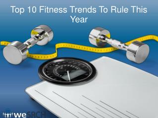 Top 10 Fitness Trends To Rule This Year