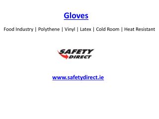 Food Industry | Polythene | Vinyl | Latex | Cold Room | Heat Resistant www.safetydirect.ie