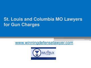 Columbia MO Lawyers for Gun Charges - www.winningdefenselawyer.com