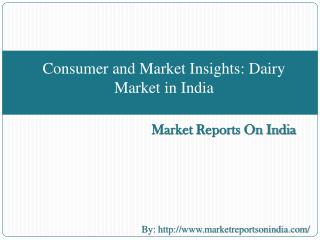 Consumer and Market Insights: Dairy Market in India