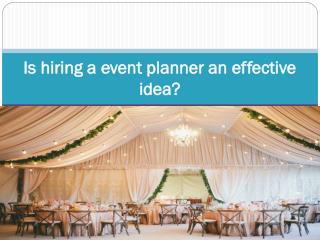 Is hiring a event planner an effective idea