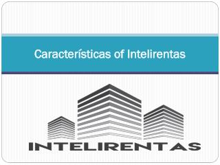 Características of Intelirentas