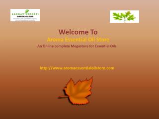 Pure and Natural Essential oil at Aroma Essential Oils Store